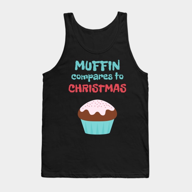 Christmas Pun Muffin Compares to Christmas Tank Top by MedleyDesigns67